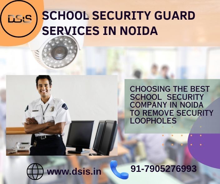 Choose DSIS - School Security Guard Services in Noida